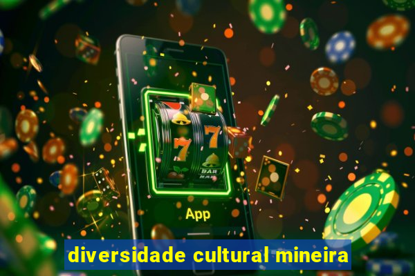 diversidade cultural mineira