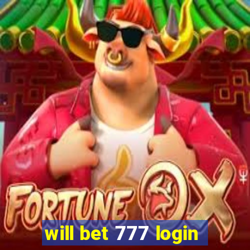 will bet 777 login