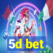 5d bet