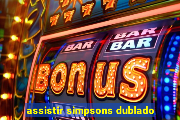 assistir simpsons dublado