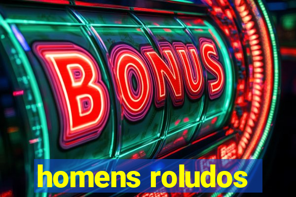 homens roludos