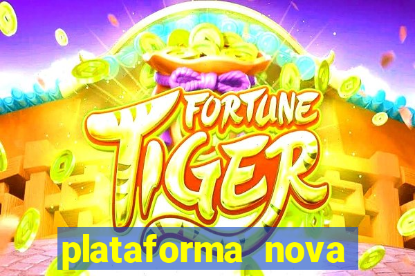 plataforma nova fortune tiger 2024