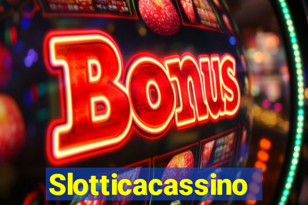 Slotticacassino