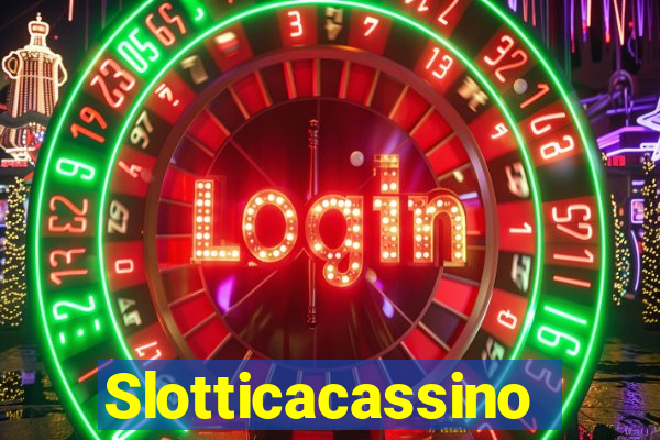 Slotticacassino