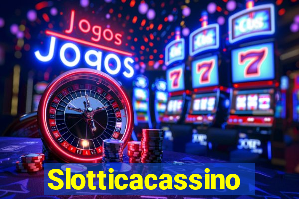 Slotticacassino