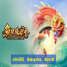 chilli beans lord of the rings