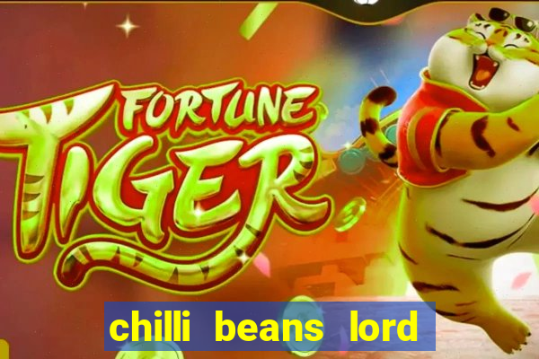 chilli beans lord of the rings