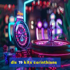 dls 19 kits corinthians