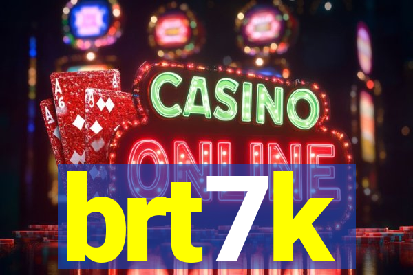 brt7k