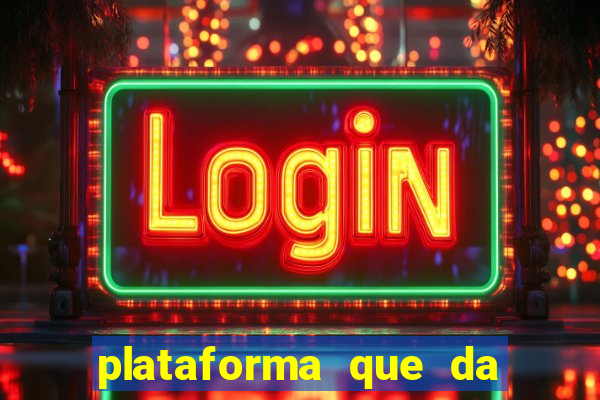 plataforma que da dinheiro no cadastro sem deposito