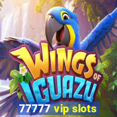 77777 vip slots