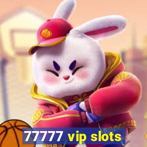 77777 vip slots