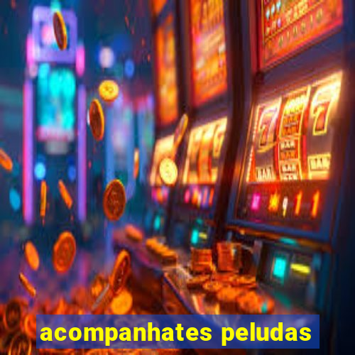 acompanhates peludas