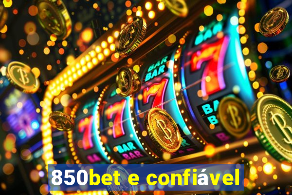 850bet e confiável