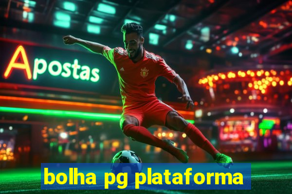 bolha pg plataforma