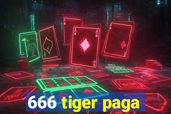 666 tiger paga