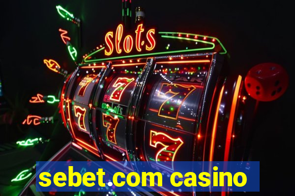 sebet.com casino