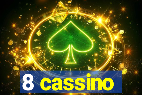 8 cassino