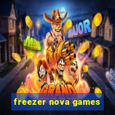 freezer nova games