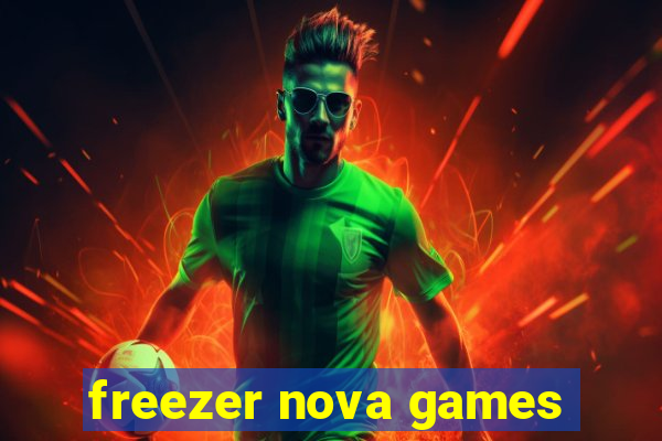 freezer nova games