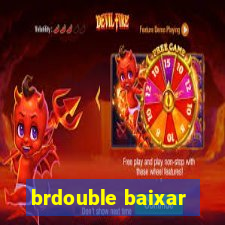 brdouble baixar