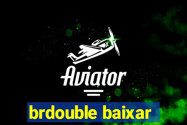 brdouble baixar