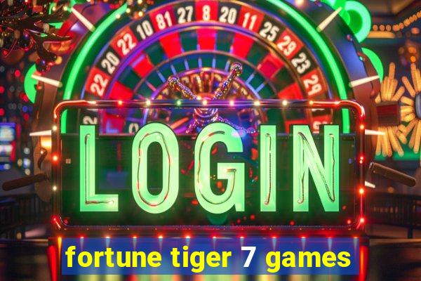 fortune tiger 7 games