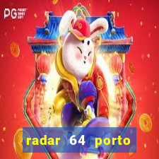 radar 64 porto seguro hoje