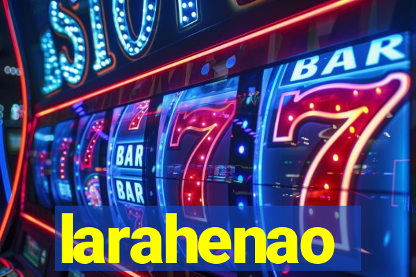 larahenao