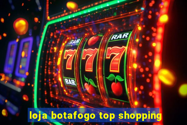 loja botafogo top shopping