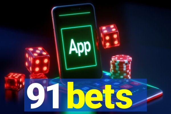 91 bets