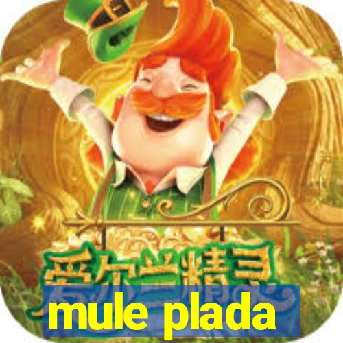 mule plada