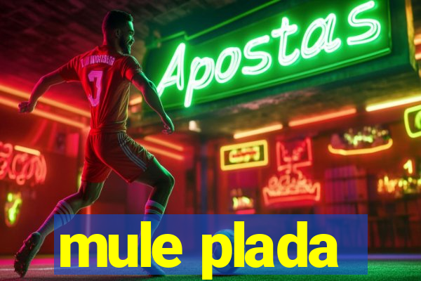 mule plada