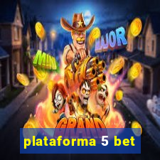 plataforma 5 bet