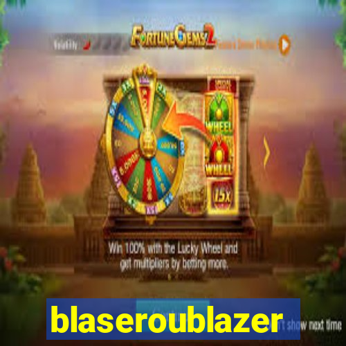 blaseroublazer