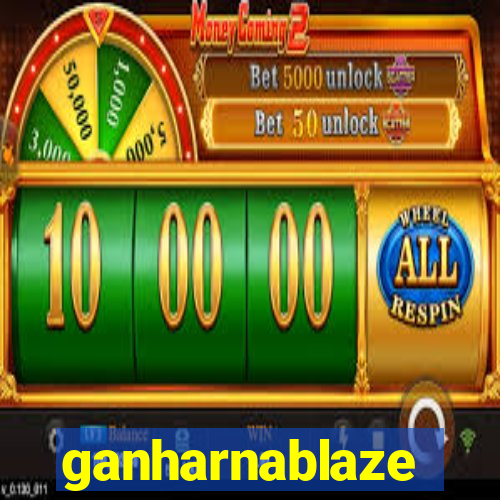 ganharnablaze