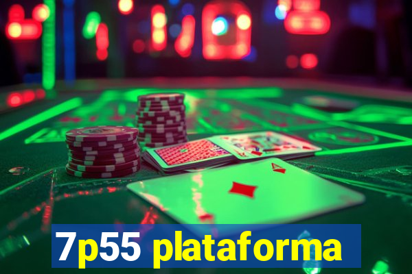 7p55 plataforma