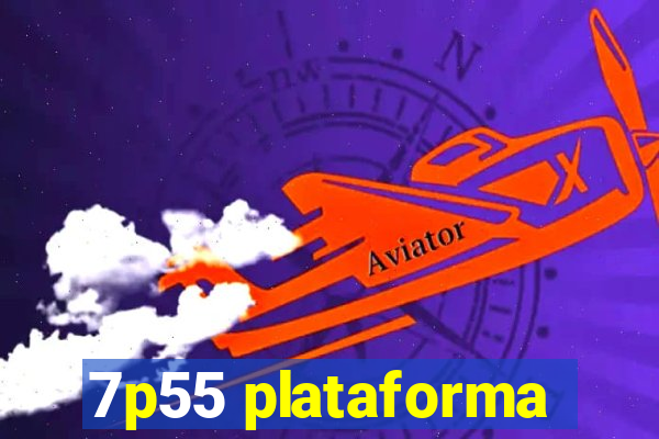 7p55 plataforma