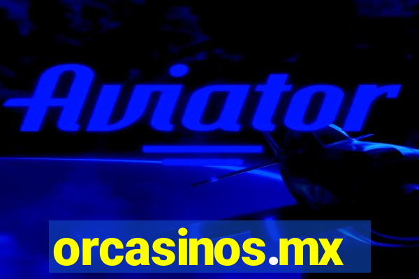 orcasinos.mx