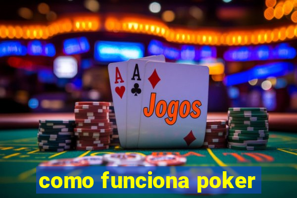 como funciona poker