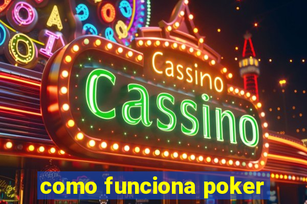 como funciona poker