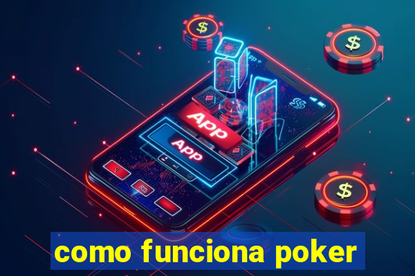 como funciona poker