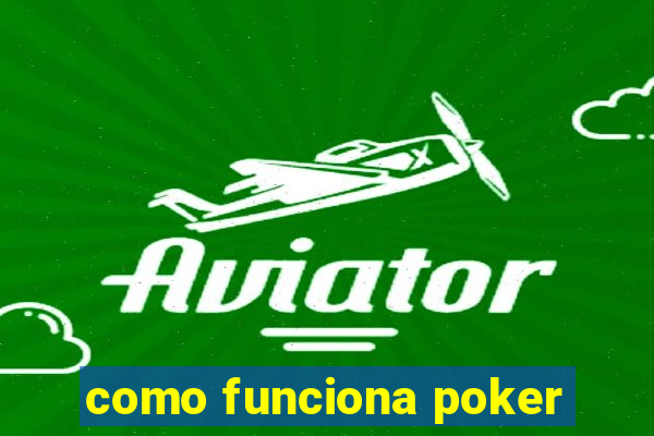 como funciona poker