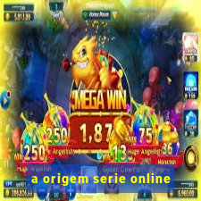 a origem serie online