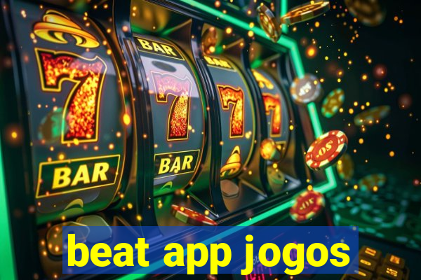 beat app jogos