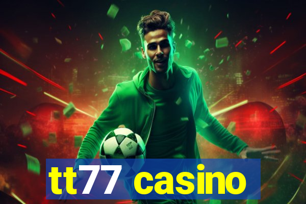 tt77 casino