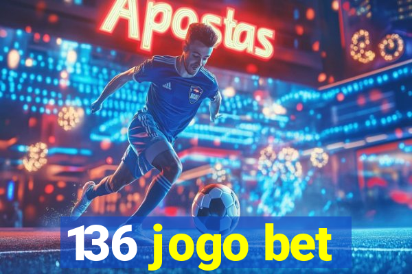 136 jogo bet