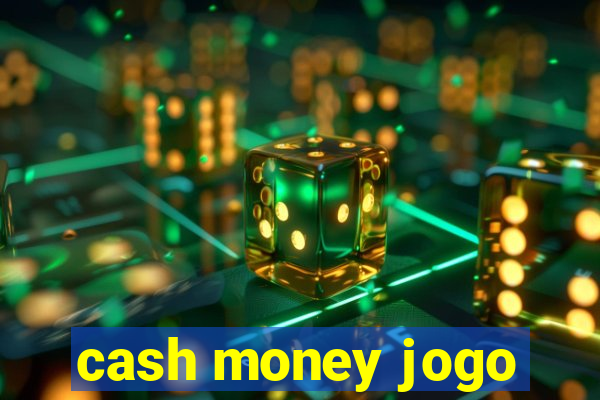 cash money jogo