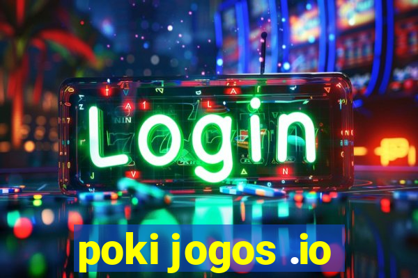 poki jogos .io