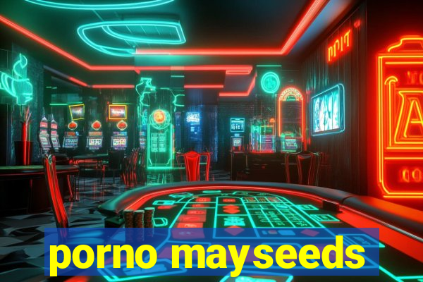 porno mayseeds